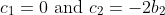 c_1=0 \text{ and } c_2=-2b_2